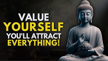 This Is What Happens When You VALUE YOURSELF! (Eye-Opening) | Buddhist Wisdom