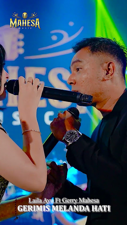 LAILA AYU FT GERRY MAHESA - GERIMIS MELANDA HATI sudah tayang Ytc MAHESA  #mahesamusic