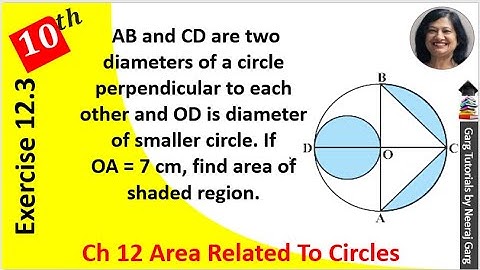 AB and CD are two Diameters of a Circle | Areas Related to Circles Class 10 Exercise 12.3 Q9