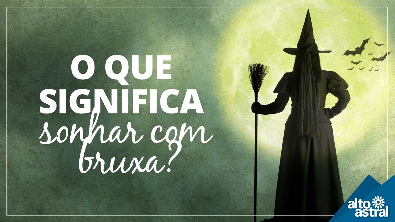 Halloween tá chegando! O que significa sonhar com bruxa?