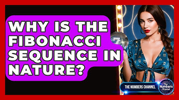 Why Is The Fibonacci Sequence In Nature? - The Numbers Channel