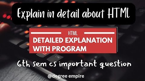 Explain in detail about HTML | 6th sem cs|  # webtechnology #degree #htmltutorial