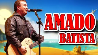 Amado Batista Greatest Hits 2024  Pop Music Mix  Top 10 Hits Of All Time