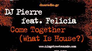 DJ Pierre Feat Felicia - Come Together  (Supernova  Remix)