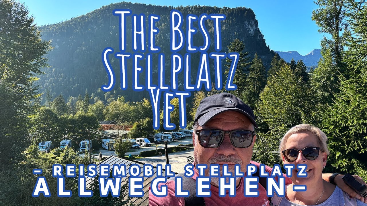 The Best Stellplatz Yet? | Reisemobil Stellplatz Allweglehen Berchtesgaden