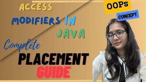 Access Modifiers in Java | OOPs | Object Oriented Programming | Placement Guide | Complete PlayList