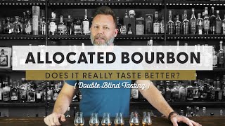 Allocated Bourbon: Does it REALLY Taste Better? - Bourbon Real Talk 138 Wealth