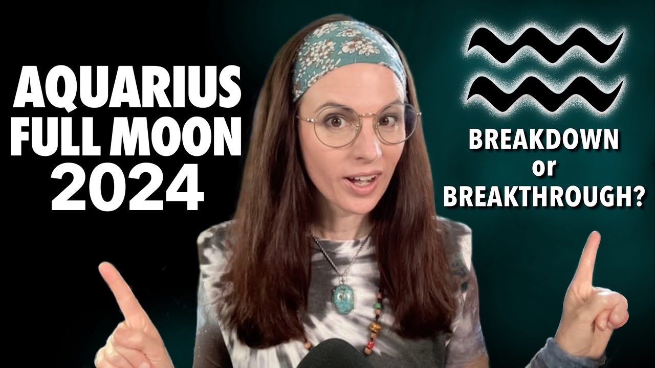 Aquarius Full Moon 2024: August Astrology is wild
