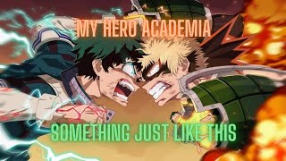 My Hero Academia // Something Just Like This // 2k Special //