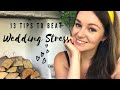 13 Tips to destress | How to be a STRESS FREE bride | Stay calm you're GETTING MARRIED