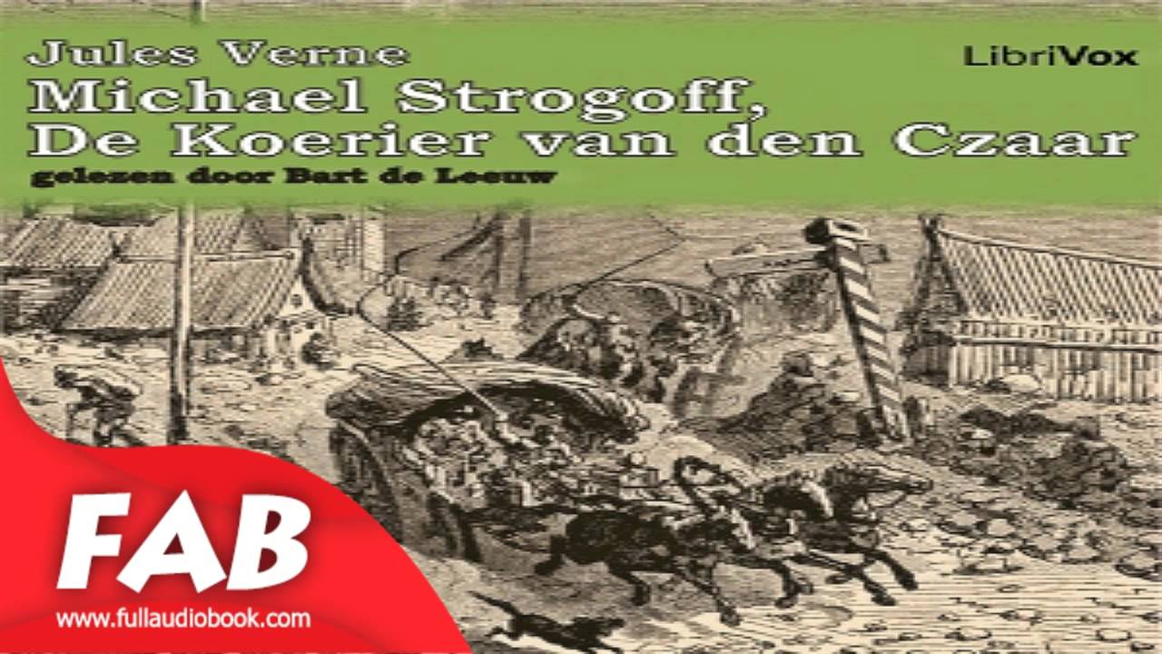 Michael Strogoff, de Koerier van den Czaar Full Audiobook by Jules