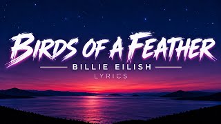 BIRDS OF A FEATHER – Billie Eilish | Lyrics screenshot 1