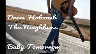 Watch Drew Holcomb  The Neighbors Baby Tomorrow video