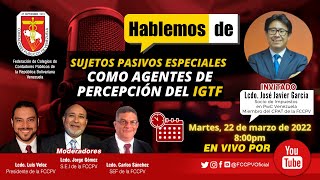 HABLEMOS DE: Sujetos Pasivos Especiales como Agentes de Percepción del IGTF.