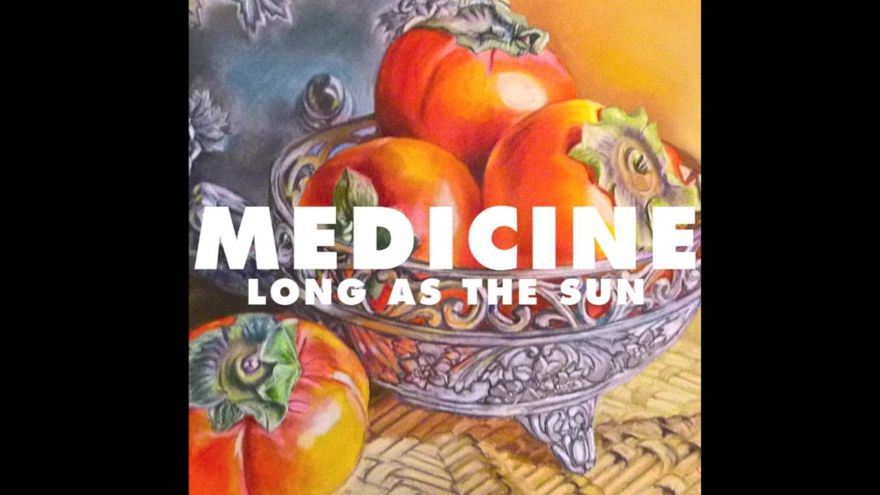 Medicine // Long As The Sun (OFFICIAL SINGLE)