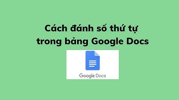 Cách đánh số thứ tự trong bảng Google Docs