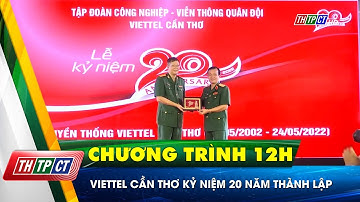 Viettel Cần Thơ kỷ niệm 20 năm thành lập | Cần Thơ TV