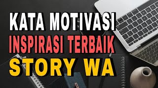 KATA MOTIVASI INSPIRASI TERBAIK || STORY WA