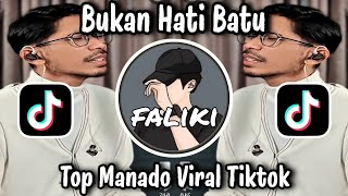 DJ BUKAN HATI BATU // DJ TOP MANADO VIRAL TIKTOK TERBARU YANG KALIAN CARI  !!! 