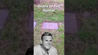 Grave of Tab Hunter @HistoricallyMarked