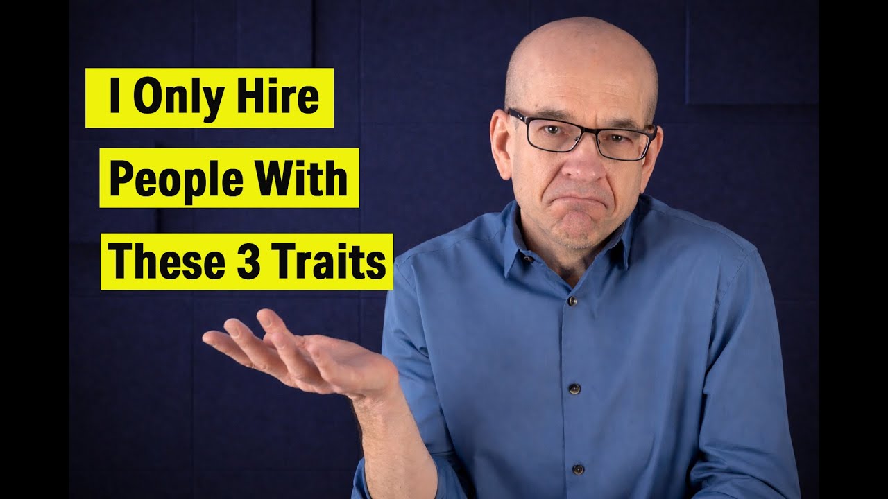 I Only Hire People with These 3 Traits (Here’s Why)