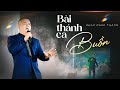Bài Thánh Ca Buồn - Phan Phúc Thắng (Livestage) | Sáng tác: Nguyễn Vũ | Tuyệt Phẩm Bolero Xưa