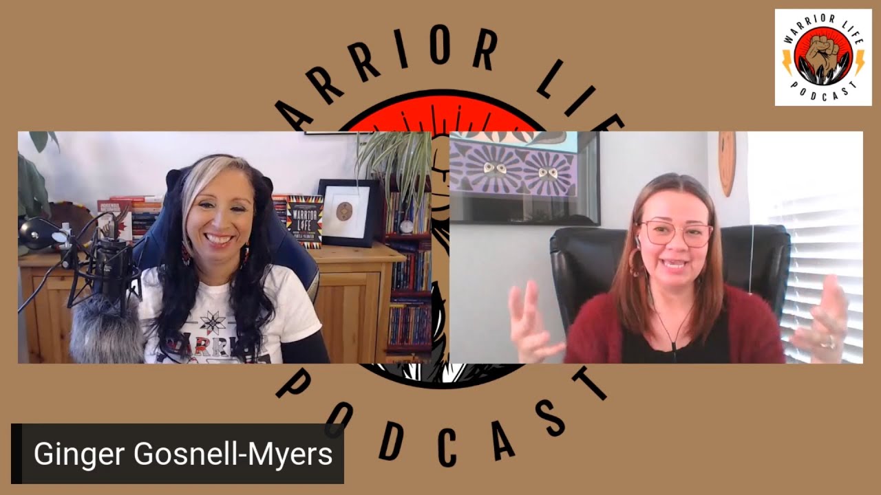 Ginger GosnellMyers on Urban Indigenous Peoples Warrior Life Podcast