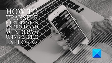 How to transfer files between Android and Windows using ES File Explorer