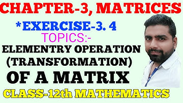 CLASS 12 MATH/CBSE/CHAPTER-3/MATRICES/EXERCISE-3.4/ELEMENTRY OPERATION OF A MATRIX/INVERTIBLE MATRIX