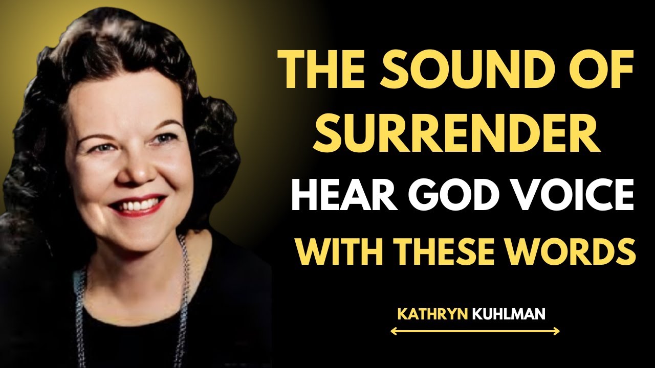 The Sound of Surrender: Hearing God Beyond the Noise-Kathryn Kuhlman Motivational Speech
