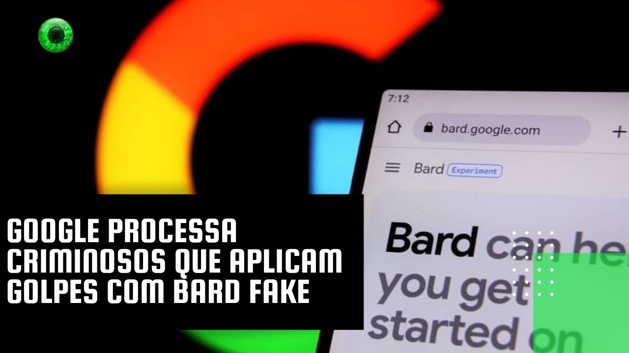 Google processa criminosos que aplicam golpes com Bard fake