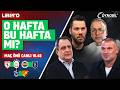 MAÇ ÖNÜ CANLI Samsunspor - Galatasaray, Fenerbahçe - Başakşehir | Fırat Aydınus, Zeki Uzundurukan