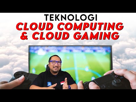Apa Itu Cloud Computing dan Cloud Gaming? Di Indonesia Sudah Ada!