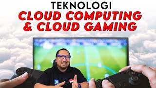 Apa Itu Cloud Computing dan Cloud Gaming? Di Indonesia Sudah Ada!