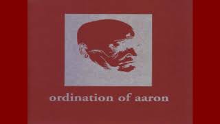 Watch Ordination Of Aaron Lay Down And Die video