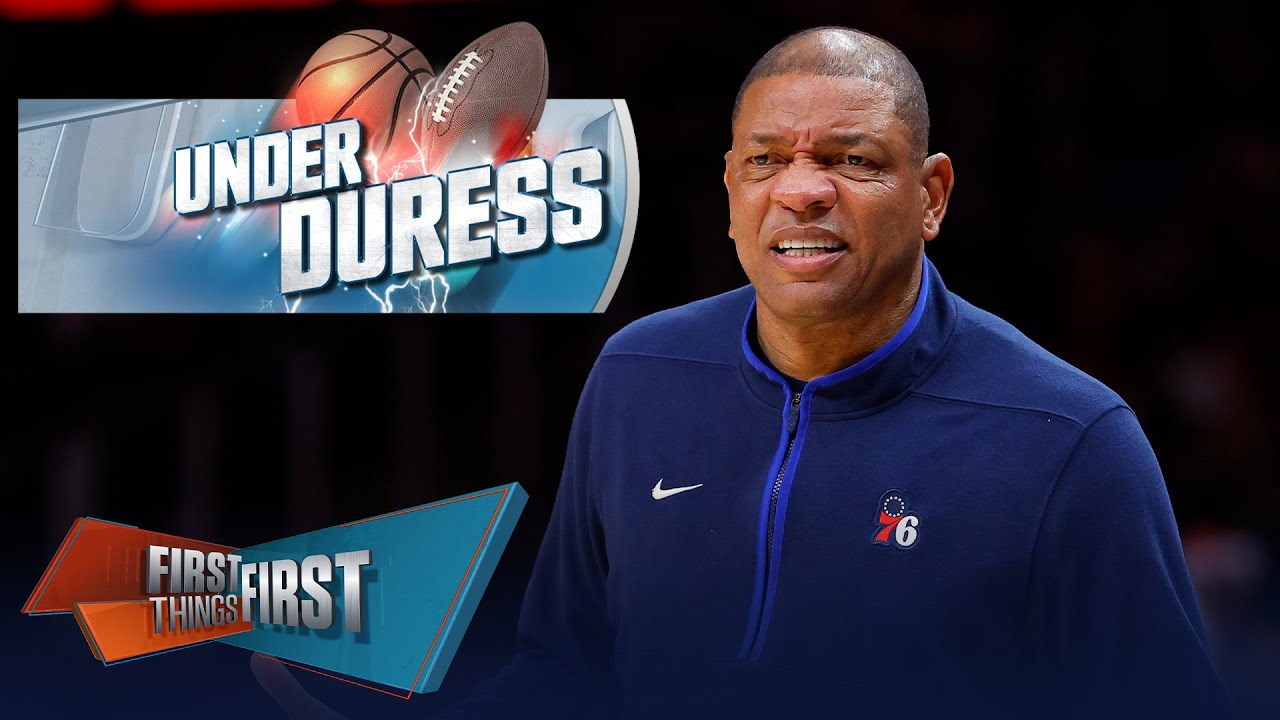 Doc Rivers, Milwaukee Bucks HC headlines Brou’s Under Duress List | NBA | FIRST THINGS FIRST