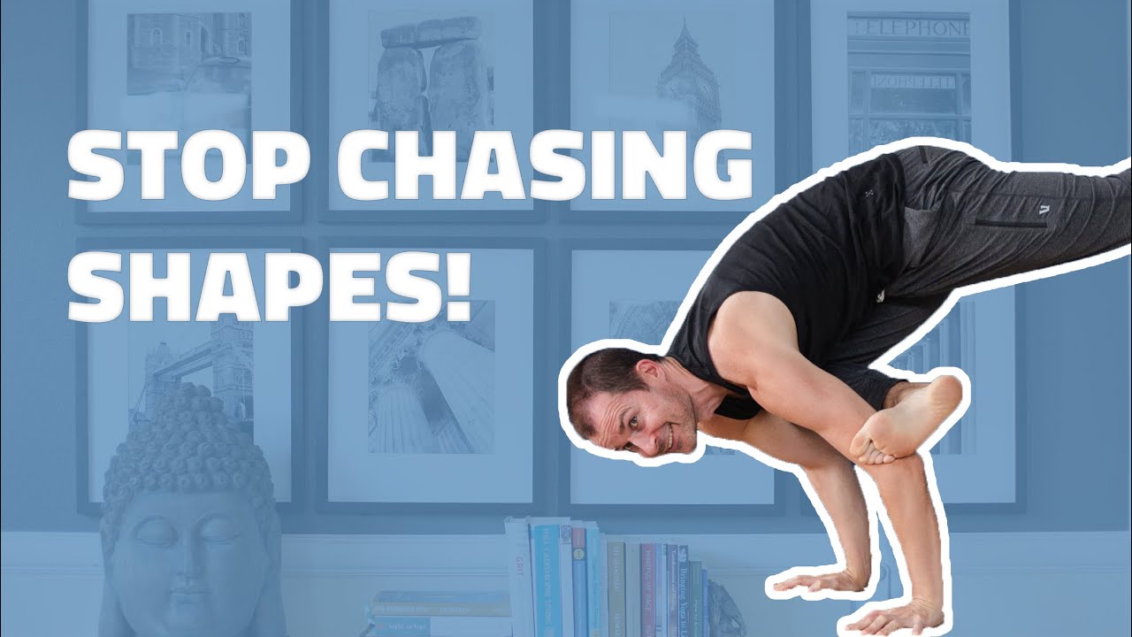 Shape Chasing Stop Chasing Shapes | Tate Englund Yoga - YouTube