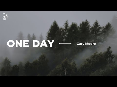 Gary Moore - One Day (Lyrics)