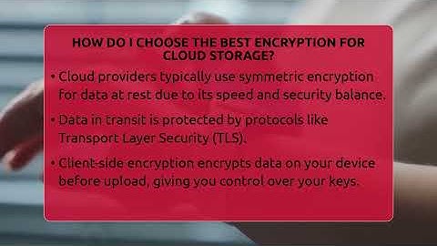 How Do I Choose The Best Encryption For Cloud Storage? - Talking Tech Trends