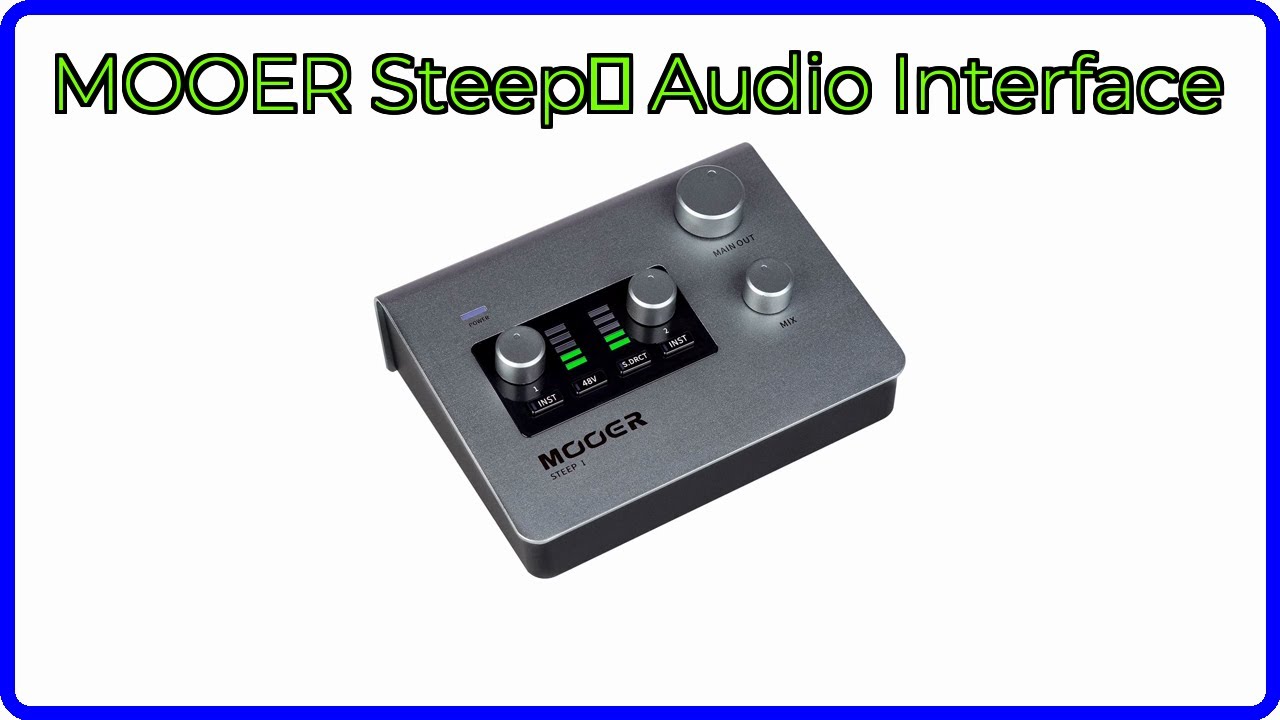 REVIEW (2025): MOOER SteepⅠ Audio Interface. ESSENTIAL details