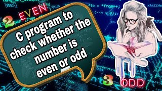C program to check whether the number is even or odd| C programming Tutorial Program 5