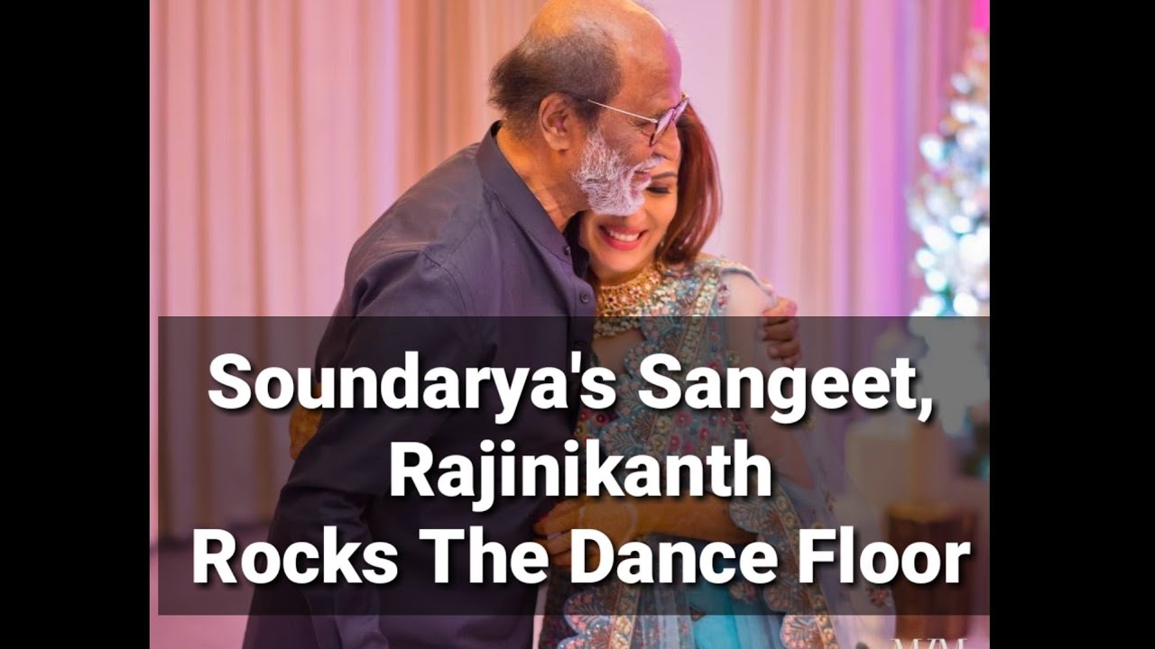 Superstar Rajnikanth Dance daughter saundarya weddings | dance the floor |