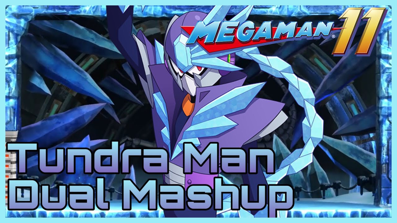 Tundra Man Dual Mashup (Megaman 11 Music Mashup)
