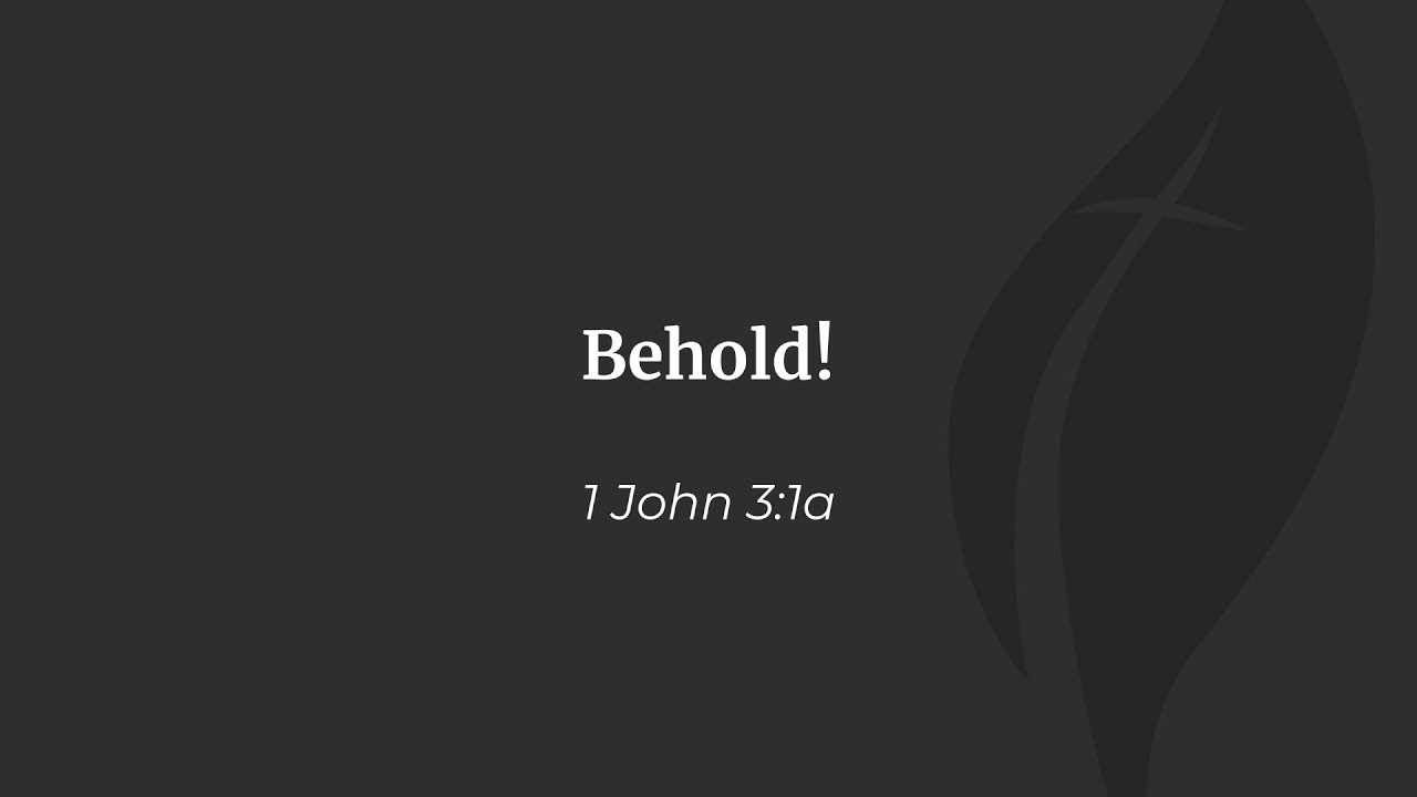 Behold 1 John 31a Youtube 
