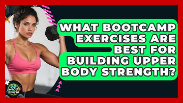 What Bootcamp Exercises Are Best for Building Upper Body Strength? | High Energy Training Hub