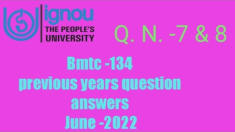 Ignoucbcs bag bscg mathematics bmtc-134 previous years question answers June-2022 Q. N. -7 & 8