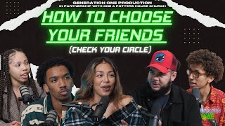 How To Choose Your Friends (CHECK YOUR CIRCLE)  Generation One