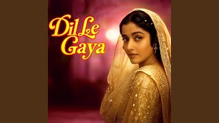 Download Lagu Dil Le Gaya MP3