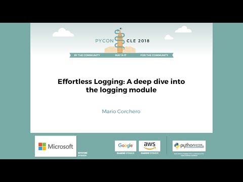 Mario Corchero - Effortless Logging: A deep dive into the logging module - PyCon 2018