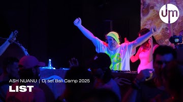 LIST | ASH NUANU | UMAKER Bali Dj Camp | 2025